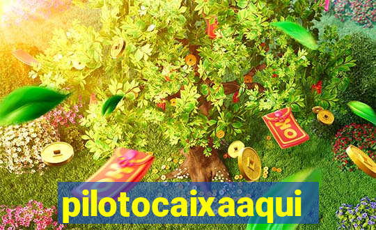 pilotocaixaaqui