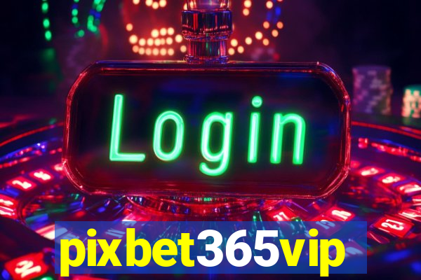 pixbet365vip