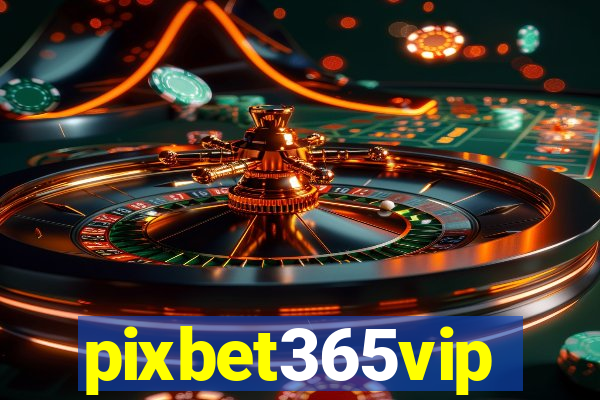 pixbet365vip