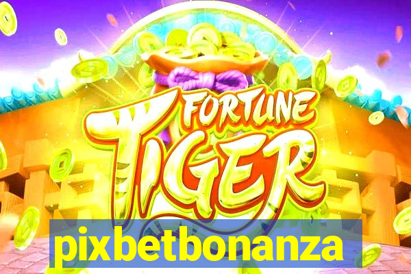 pixbetbonanza