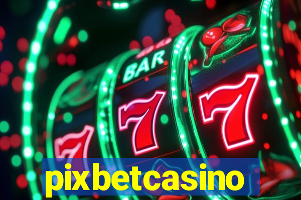 pixbetcasino