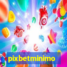 pixbetminimo