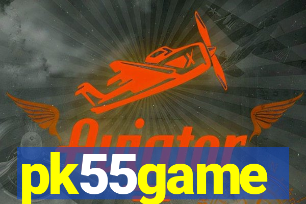 pk55game