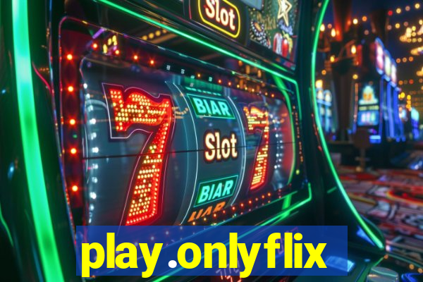 play.onlyflix