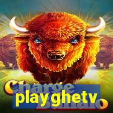 playghetv