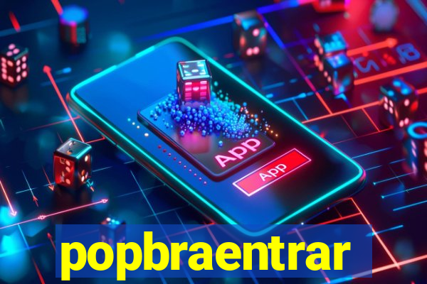 popbraentrar