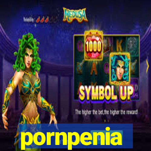 pornpenia