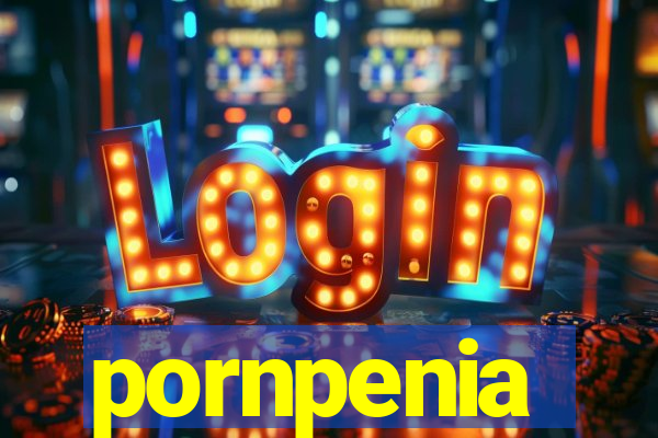 pornpenia