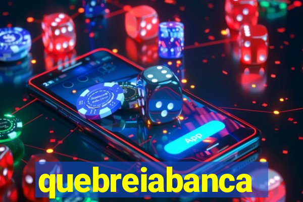 quebreiabanca