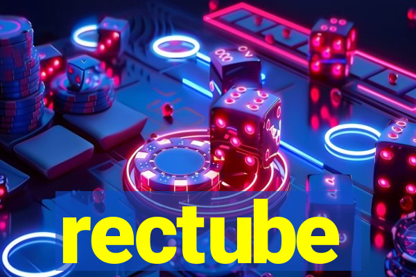 rectube