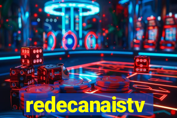 redecanaistv