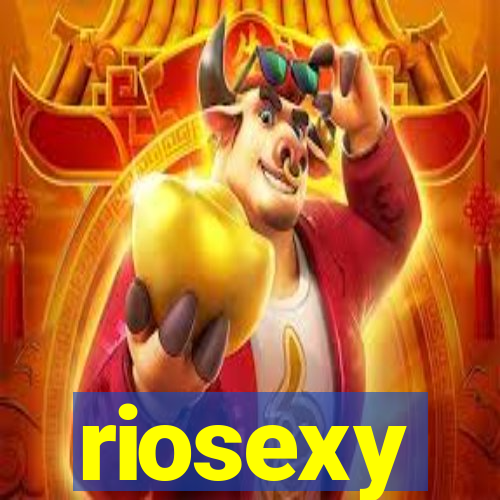 riosexy