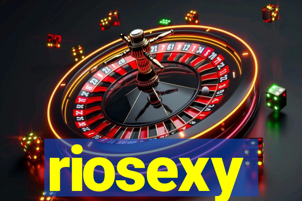 riosexy