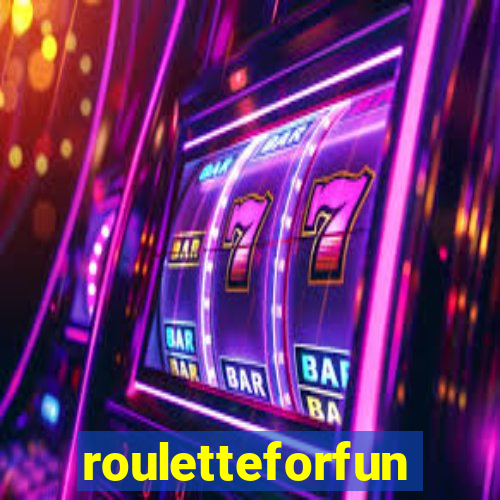 rouletteforfun