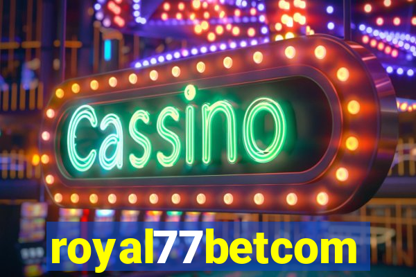 royal77betcom