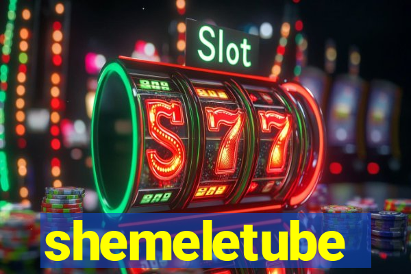 shemeletube