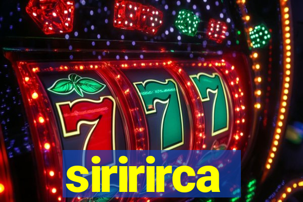 siririrca