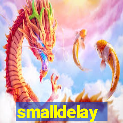 smalldelay