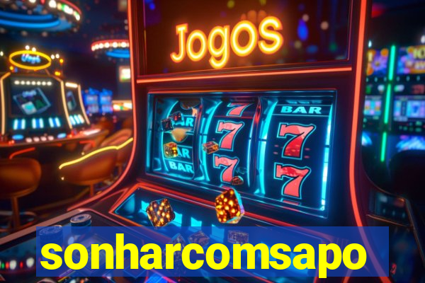 sonharcomsapo