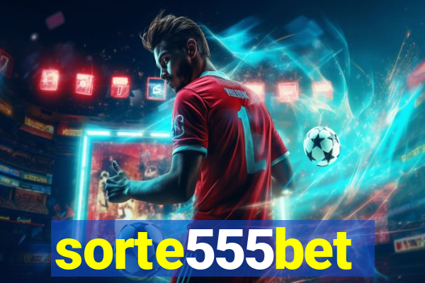 sorte555bet