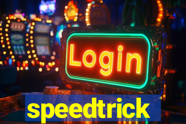 speedtrick