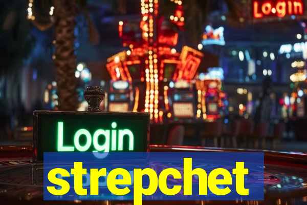 strepchet