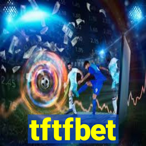 tftfbet