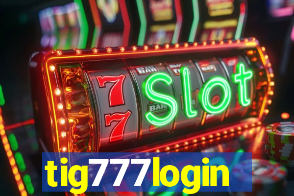 tig777login