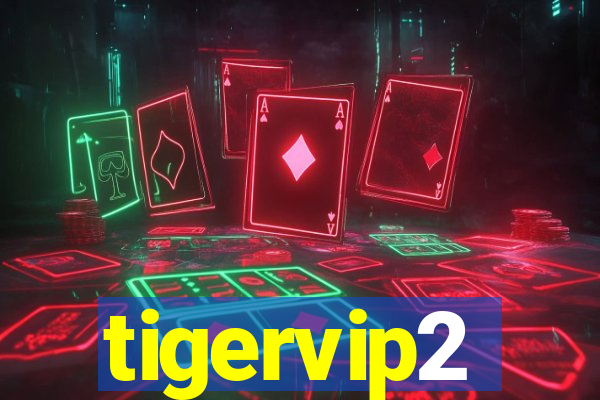 tigervip2