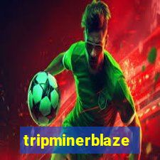 tripminerblaze