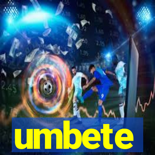 umbete