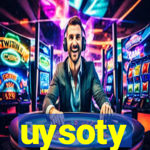 uysoty