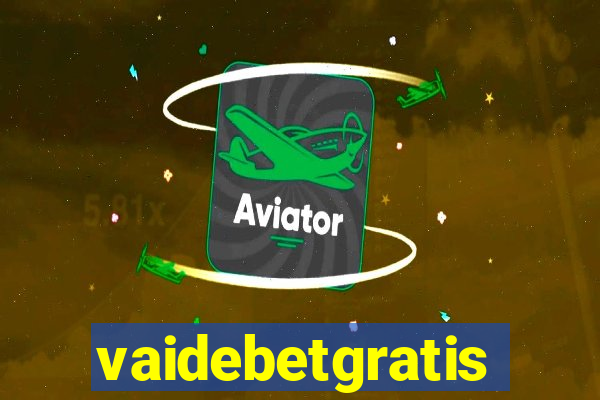 vaidebetgratis