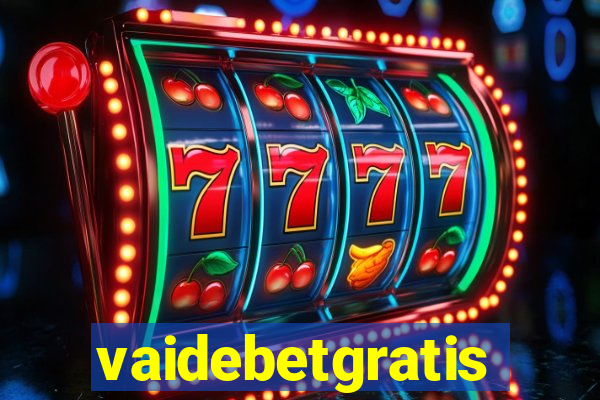 vaidebetgratis