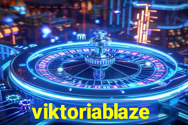 viktoriablaze