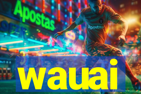 wauai