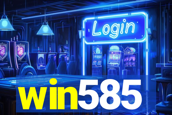 win585