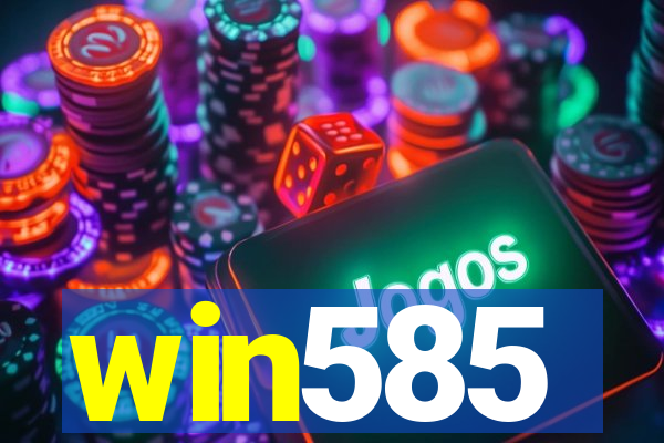 win585