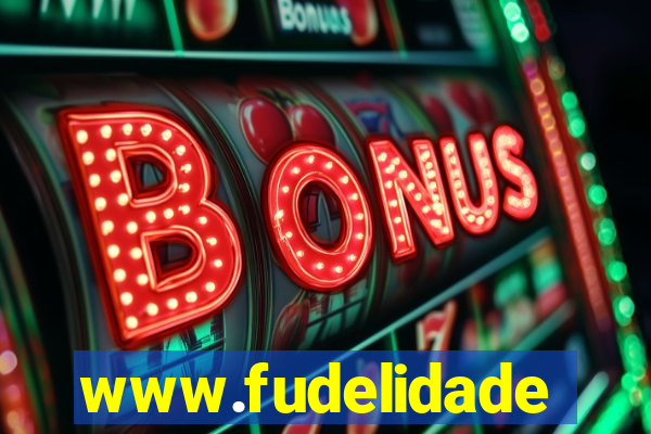 www.fudelidade