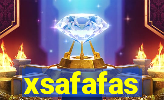 xsafafas