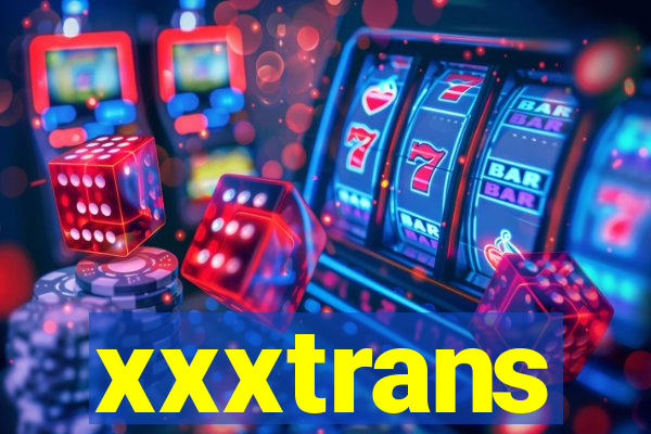 xxxtrans